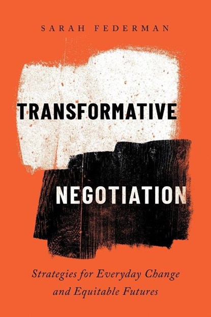Transformative Negotiation, Sarah Federman - Paperback - 9780520386938