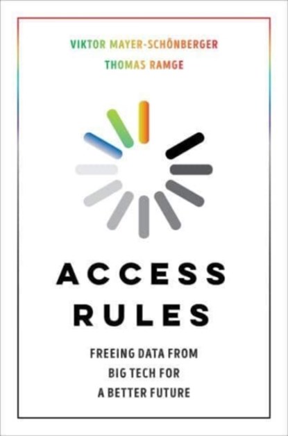 Access Rules, Viktor Mayer-Schonberger ; Thomas Ramge - Gebonden - 9780520387737
