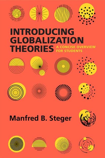 Introducing Globalization Theories, Prof. Manfred B. Steger - Paperback - 9780520389922