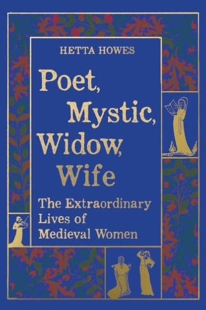 Poet, Mystic, Widow, Wife, Hetta Howes - Gebonden - 9780520396586