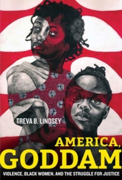 America, Goddam, Treva B. Lindsey - Paperback - 9780520397446
