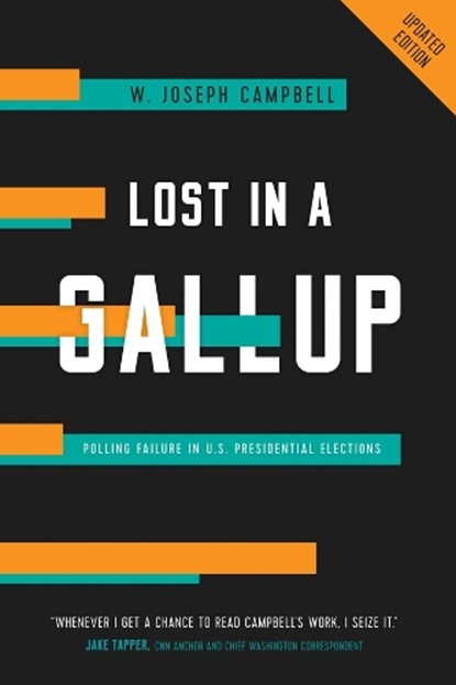 Lost in a Gallup, W. Joseph Campbell - Paperback - 9780520397781