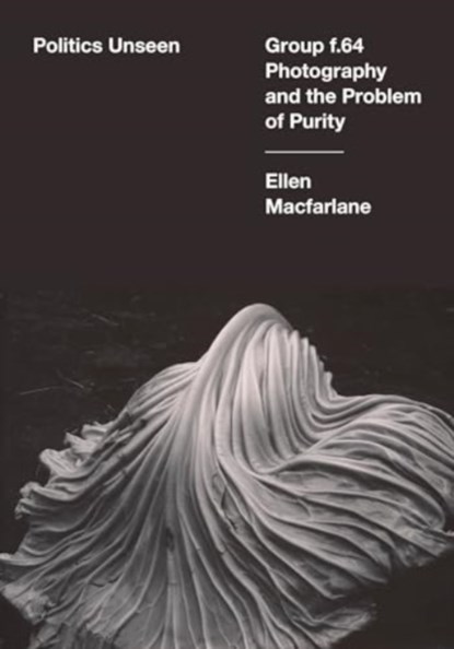 Politics Unseen, Ellen Macfarlane - Gebonden - 9780520399754