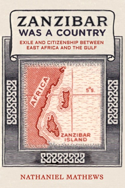 Zanzibar Was a Country, Nathaniel Mathews - Paperback - 9780520400702