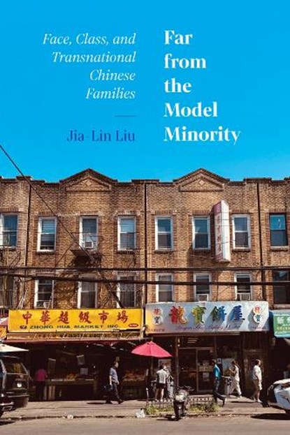 Far from the Model Minority, Jia-Lin Liu - Gebonden - 9780520401334