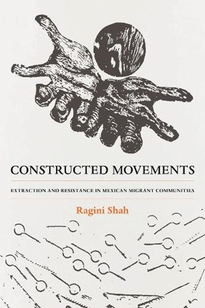 Constructed Movements, Ragini Shah - Paperback - 9780520404472