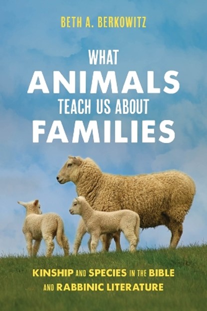 What Animals Teach Us About Families, Beth A. Berkowitz - Gebonden - 9780520405226