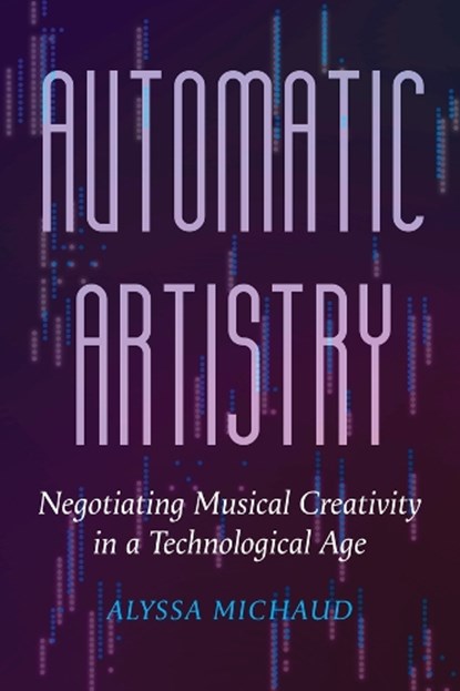Automatic Artistry, Alyssa Michaud - Paperback - 9780520405776