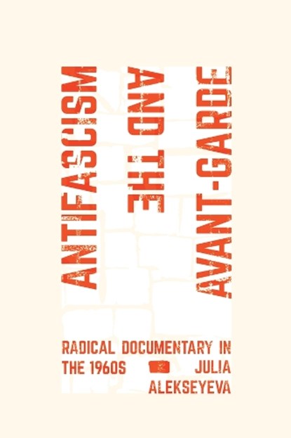 Antifascism and the Avant-Garde, Julia Alekseyeva - Gebonden - 9780520415669