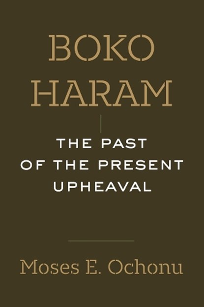 Boko Haram, Moses E. Ochonu - Gebonden - 9780520417687