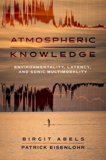 Atmospheric Knowledge, Birgit Abels ; Patrick Eisenlohr - Gebonden - 9780520423190