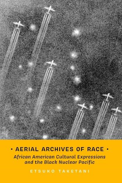 Aerial Archives of Race, Etsuko Taketani - Gebonden - 9780520425200