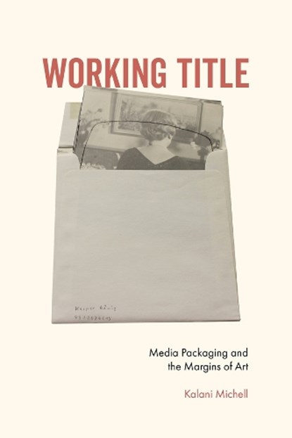 Working Title, Kalani Michell - Paperback - 9780520428317