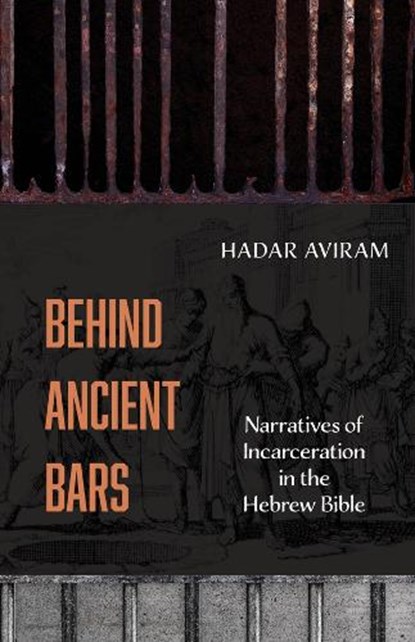 Behind Ancient Bars, Hadar Aviram - Gebonden - 9780520429987