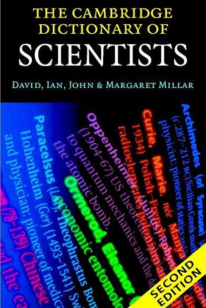 The Cambridge Dictionary of Scientists, David Millar ; Ian Millar ; John Millar ; Margaret Millar - Paperback - 9780521000628