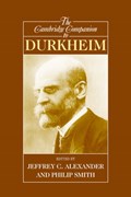 The Cambridge Companion to Durkheim | Jeffrey C. Alexander | 