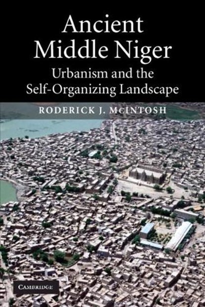 Ancient Middle Niger, RODERICK J. (RICE UNIVERSITY,  Houston) McIntosh - Paperback - 9780521012430