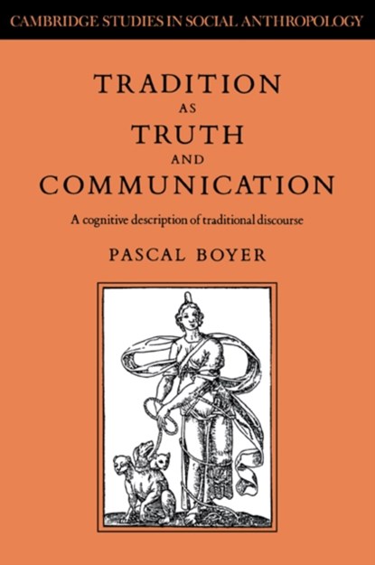 Tradition as Truth and Communication, Pascal Boyer - Paperback - 9780521024662