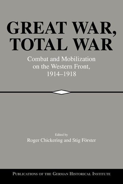 Great War, Total War, Roger (Georgetown University Chickering ; Stig (Universitat Bern Forster - Paperback - 9780521026376