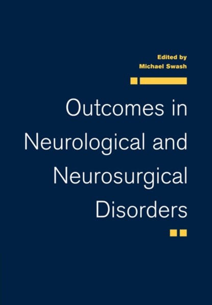Outcomes in Neurological and Neurosurgical Disorders, Michael (Royal London Hospital) Swash - Paperback - 9780521032650