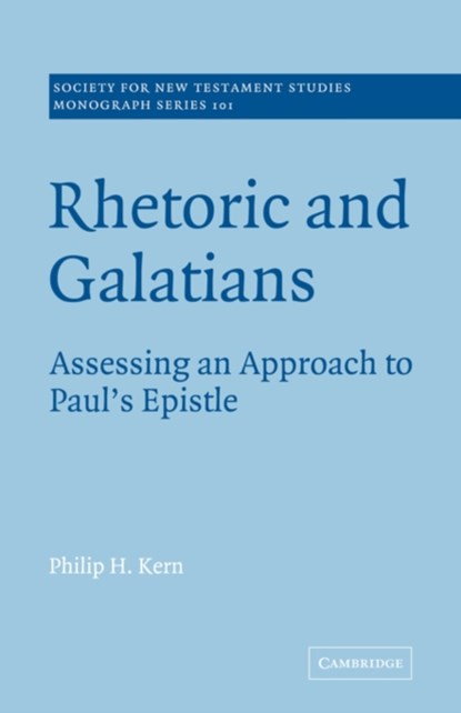 Rhetoric and Galatians, PHILIP H. (MOORE THEOLOGICAL COLLEGE,  Sydney) Kern - Paperback - 9780521048132