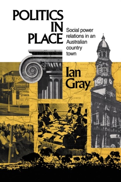Politics in Place, IAN (CHARLES STURT UNIVERSITY,  Bathurst, New South Wales) Gray - Paperback - 9780521066532