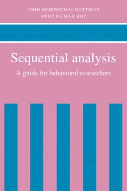 Sequential Analysis, John Mordechai Gottman ; Anup Kumar (Information Technology Consultant) Roy - Paperback - 9780521067317