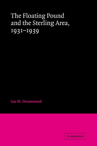 The Floating Pound and the Sterling Area, Ian M. Drummond - Paperback - 9780521068567