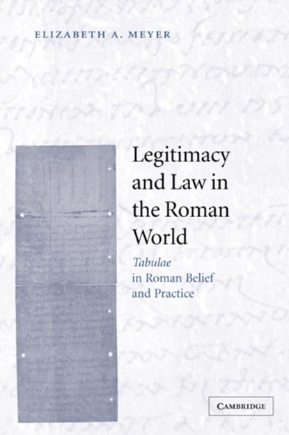 Legitimacy and Law in the Roman World, Elizabeth A. (University of Virginia) Meyer - Paperback - 9780521068918