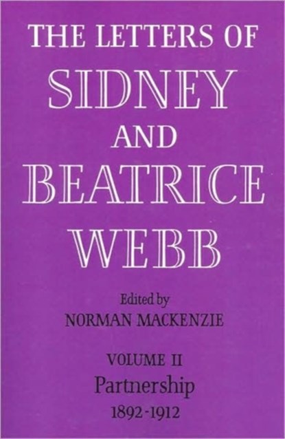 The Letters of Sidney and Beatrice Webb: Volume 2, Partnership 1892-1912, Webb - Paperback - 9780521084918