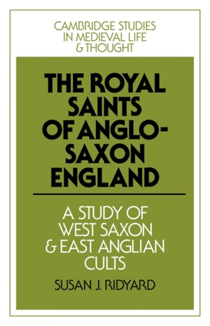 The Royal Saints of Anglo-Saxon England, Susan J. Ridyard - Paperback - 9780521088107