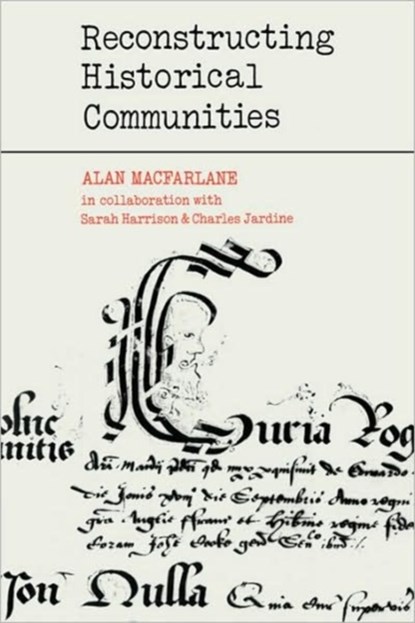 Reconstructing Historical Communities, Alan MacFarlane - Paperback - 9780521088138