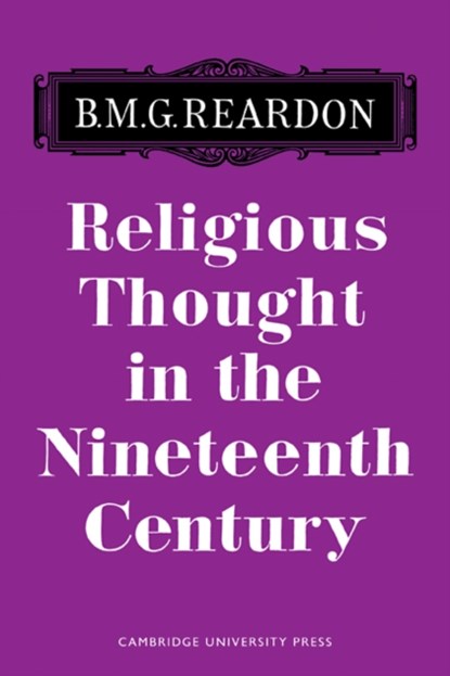 Religious Thought in the Nineteenth Century, Reardon - Paperback - 9780521093866