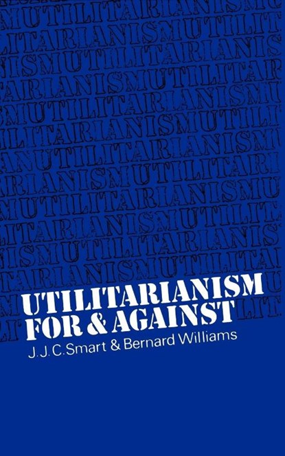 Utilitarianism, J. J. C. (Australian National University Smart ; Bernard (King's College Williams - Paperback - 9780521098229