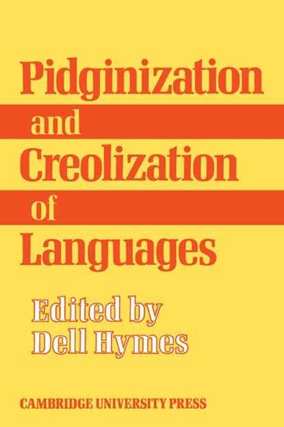 Pidginization and Creolization of Languages, Dell Hymes - Paperback - 9780521098885