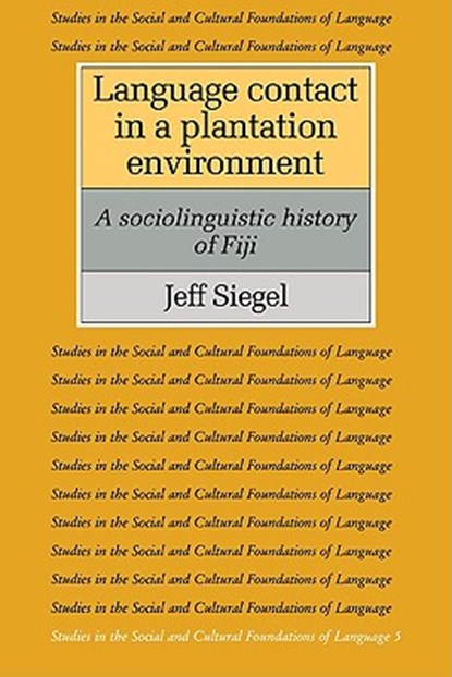 Language Contact in a Plantation Environment, Jeff Siegel - Paperback - 9780521106160