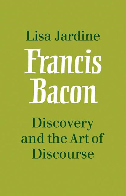 Francis Bacon: Discovery and the Art of Discourse, Lisa Jardine - Paperback - 9780521109086