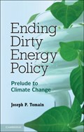 Ending Dirty Energy Policy | Joseph P. (university of Cincinnati) Tomain | 