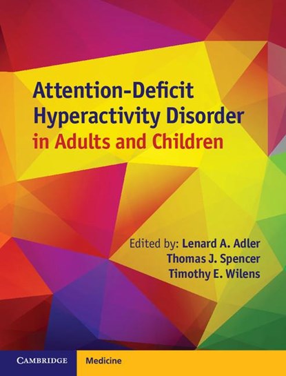 Attention-Deficit Hyperactivity Disorder in Adults and Children, Lenard A. (New York University School of Medicine) Adler ; Thomas J. Spencer ; Timothy E. Wilens - Gebonden - 9780521113984