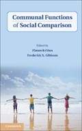 Communal Functions of Social Comparison | Zlatan Krizan ; Frederick X. Gibbons | 