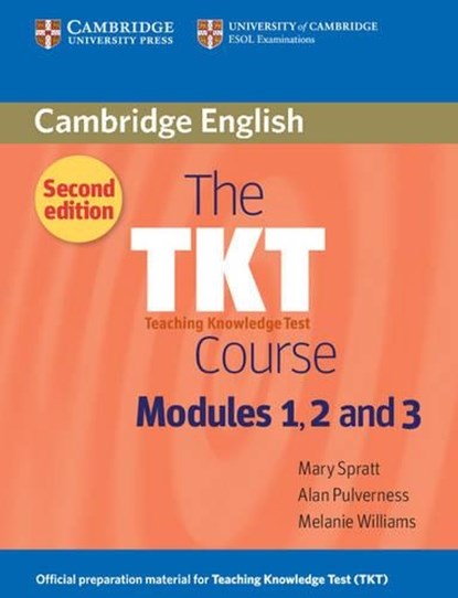 The TKT Course Modules 1, 2 and 3, Mary Spratt ; Alan Pulverness ; Melanie Williams - Paperback - 9780521125659
