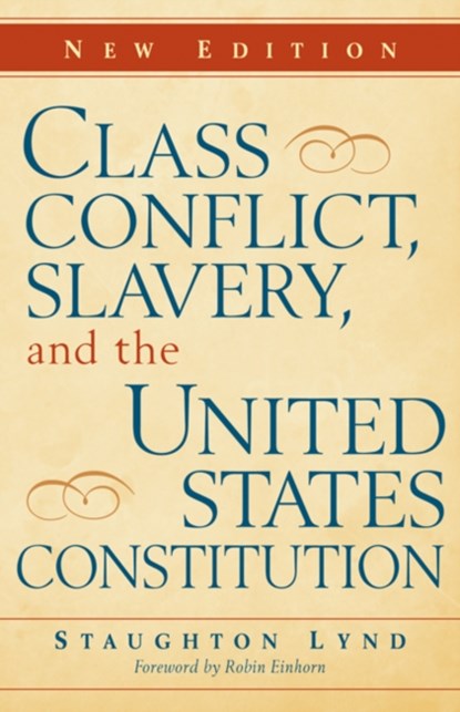 Class Conflict, Slavery, and the United States Constitution, Staughton Lynd - Paperback - 9780521132626