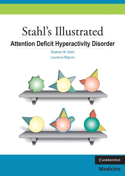 Stahl's Illustrated Attention Deficit Hyperactivity Disorder, Stephen M. (University of California Stahl ; Laurence Mignon - Paperback - 9780521133159