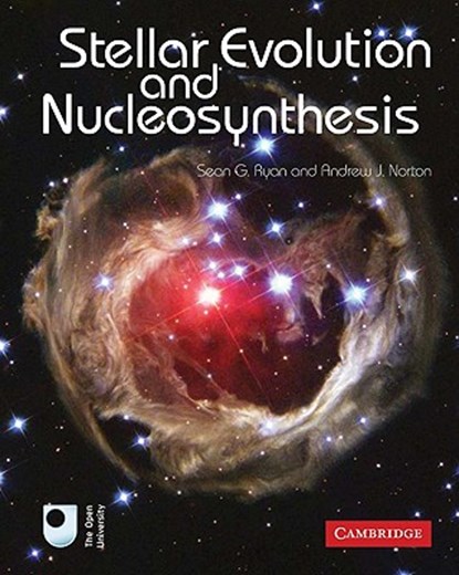 Stellar Evolution and Nucleosynthesis, Sean G. (University of Hertfordshire) Ryan ; Andrew J. (The Open University Norton - Paperback - 9780521133203