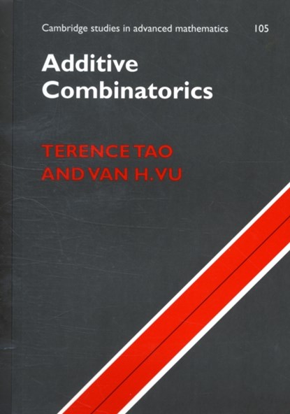 Additive Combinatorics, TERENCE (UNIVERSITY OF CALIFORNIA,  Los Angeles) Tao ; Van H. (Rutgers University, New Jersey) Vu - Paperback - 9780521136563