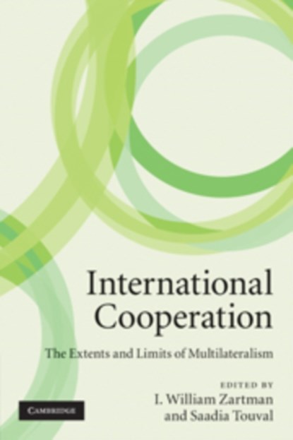 International Cooperation, I. William (The Johns Hopkins University) Zartman ; Saadia (The Johns Hopkins University) Touval - Paperback - 9780521138659