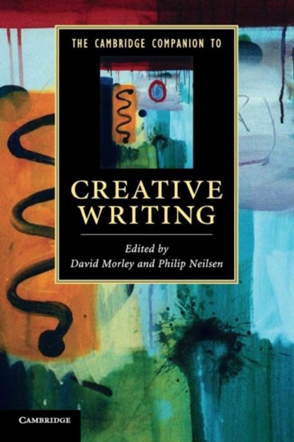 The Cambridge Companion to Creative Writing, David Morley ; Philip (Queensland University of Technology) Neilsen - Paperback - 9780521145367