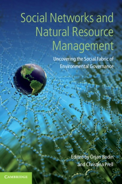 Social Networks and Natural Resource Management, OERJAN (STOCKHOLMS UNIVERSITET) BODIN ; CHRISTINA (UNIVERSITY OF MARYLAND,  College Park) Prell - Paperback - 9780521146234