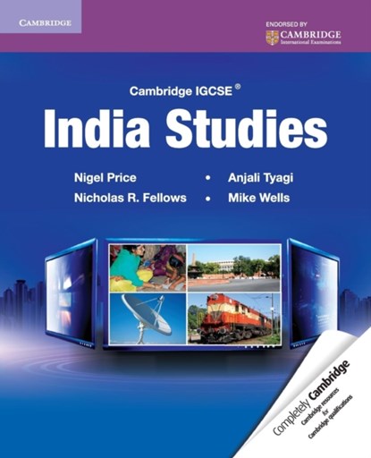 Cambridge IGCSE India Studies, Nigel Price ; Michael Wells ; Nicholas Fellows ; Anjali Tyagi - Paperback - 9780521149235