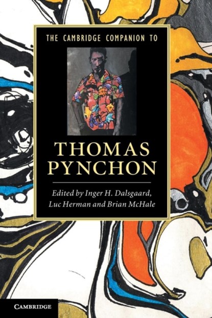 The Cambridge Companion to Thomas Pynchon, INGER H. (AARHUS UNIVERSITET,  Denmark) Dalsgaard ; Luc (Universiteit Antwerpen, Belgium) Herman ; Brian (Ohio State University) McHale - Paperback - 9780521173049